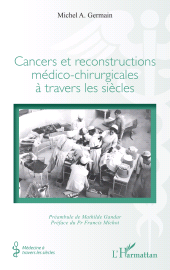 E-book, Cancers et reconstructions médico-chirurgicales à travers les siècles, L'Harmattan