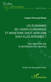E-book, Les économies de l'union économique et monétaire ouest africaine sont-elles intégrées? : Une approche par la distribution des revenus, L'Harmattan