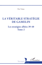 E-book, La véritable stratégie de Gamelin : Les stratégies alliées 39-40, L'Harmattan