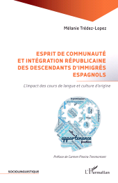 E-book, Esprit de communauté et intégration républicaine des descendants d'immigrés espagnols : L'impact des cours de langue et culture d'origine, L'Harmattan
