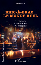 E-book, Bric-à-brac : Le monde réel : 1 roman, 8 nouvelles, 72 poésies, L'Harmattan