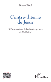 E-book, Contre-théorie de Jésus : Réfutation ciblée de la théorie mythiste de M. Onfray, L'Harmattan