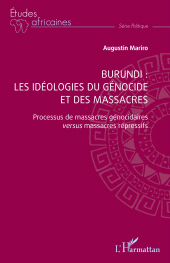 E-book, Burundi : Les idéologies du génocide et des massacres : Processus de massacres génocidaires versus massacres répressifs, L'Harmattan