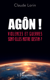 eBook, Agôn! : Violences et guerres sont-elles notre destin?, L'Harmattan