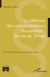 eBook, La réforme des administrations douanières : Le cas du Tchad, L'Harmattan