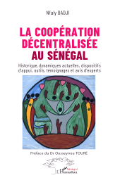 E-book, La coopération décentralisée au Sénégal : Historique, dynamiques actuelles, dispositifs d'appui, outils, témoignages et avis d'experts, L'Harmattan