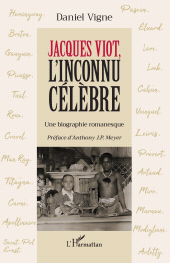 E-book, Jacques Viot, l'inconnu célèbre : Une biographie romanesque, L'Harmattan