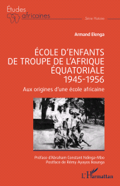 eBook, École d'enfants de troupe de l'Afrique équatoriale : 1945-1956 : Aux origines d'une école africaine, L'Harmattan