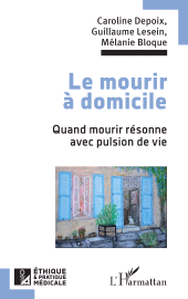 eBook, Le mourir à domicile : Quand mourir résonne avec pulsion de vie, L'Harmattan