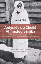 E-book, L'odyssée du Cheikh Ahmadou Bamba : De la répression coloniale systématique, à la "réhabilitation", ou le cheminement vers la gloire éternelle, L'Harmattan