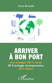 E-book, Arriver à bon port : Une stratégie 100 % climat, 50 % écologie récompensante, 50 % Ulysse, L'Harmattan