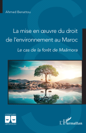 E-book, La mise en oeuvre du droit de l'environnement au Maroc : Le cas de la forêt de Maâmora, L'Harmattan