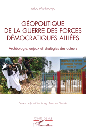 E-book, Géopolitique de la guerre des Forces Démocratiques Alliées : Archéologie, enjeux et stratégies des acteurs, L'Harmattan