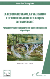 E-book, La reconnaissance, la validation et l'accréditation des acquis à l'université : Perspectives sociohistorique, transdisciplinaire et pratique, L'Harmattan