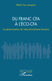 eBook, Du franc CFA à l'ÉCO-CFA : La pérennisation du néocolonialisme français, L'Harmattan