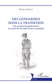 E-book, Des gendarmes dans la transition : Une section de gendarmerie en sortie de Seconde Guerre mondiale, L'Harmattan