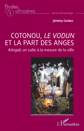 E-book, Cotonou, le vodun et la part des anges : Atingali, un culte à la mesure de la ville, L'Harmattan