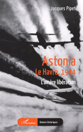 E-book, Astonia : Le Havre, 1944 L'amère libération, L'Harmattan