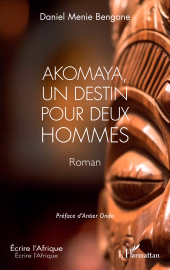 E-book, Akomaya, un destin pour deux hommes, L'Harmattan
