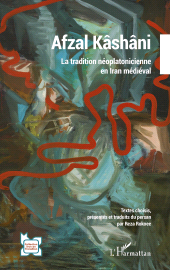 E-book, Afzal Kâshâni : La tradition néoplatonicienne en Iran médiéval, L'Harmattan