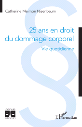 E-book, 25 ans en droit du dommage corporel : Vie quotidienne, L'Harmattan