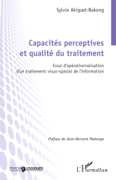 E-book, Capacités perceptives et qualité du traitement : Essai d'opérationnalisation d'un traitement visuo-spatial de l'information, L'Harmattan