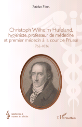 E-book, Christoph Wilhelm Hufeland, hygiéniste, professeur de médecine et premier médecin à la cour de Prusse : 1762-1836, L'Harmattan