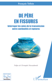 E-book, De père en fissures : Interroger les voies de la transmission entre continuités et ruptures, L'Harmattan