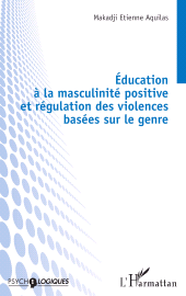 E-book, Éducation à la masculinité positive et régulation des violences basées sur le genre, L'Harmattan