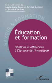 m, Éducation et formation : Filiations et affiliations à l'épreuve de l'incertitude, L'Harmattan