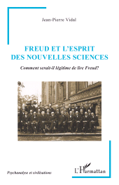 E-book, Freud et l'Esprit des Nouvelles Sciences : Comment serait-il légitime de lire Freud?, L'Harmattan