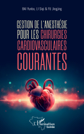 E-book, Gestion de l' anesthésie pour les chirurgies cardiovasculaires courantes, L'Harmattan