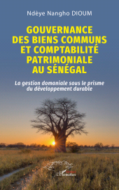 E-book, Gouvernance des biens communs et comptabilité patrimoniale au Sénégal : La gestion domaniale sous le prisme du développement durable, L'Harmattan