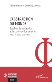 m, L'abstraction du monde : Essai sur la perception et la construction du sens, L'Harmattan