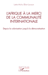 E-book, L'Afrique à la merci de la communauté internationale : Depuis la colonisation jusqu'à la démocratisation, L'Harmattan