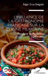 E-book, L'influence de la gastronomie française sur la cuisine mexicaine : Pendant le Porfiriato (1876-1911), L'Harmattan