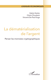 E-book, La dématérialisation de l'argent : Penser les monnaies cryptographiques, L'Harmattan