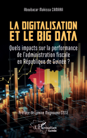 m, La digitalisation et le big data : Quels impacts sur la performance de l'administration fiscale en République de Guinée, L'Harmattan