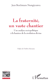 E-book, La fraternité, un vaste chantier : Une analyse sociopolitique à la lumière de la révélation divine, L'Harmattan