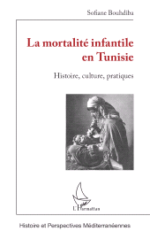 E-book, La mortalité infantile en Tunisie : Histoire, culture, pratiques, L'Harmattan