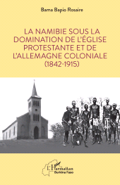 E-book, La Namibie sous la domination de l'Église protestante et de l'Allemagne coloniale (1842-1915), L'Harmattan
