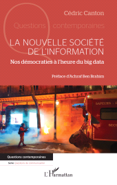 E-book, La nouvelle société de l'information : Nos démocraties à l'heure du big data, L'Harmattan