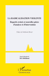E-book, La radicalisation violente : Regards croisés et nouvelles pistes d'analyse et d'intervention, L'Harmattan