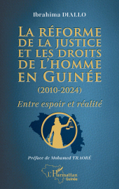 m, La réforme de la justice et les droits de l'homme en Guinée (2010-2024) : Entre espoir et réalité, L'Harmattan