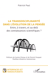 m, La transdisciplinarité dans l'évolution de la pensée : Entre, à travers, et au-delà des connaissances scientifiques ?, L'Harmattan