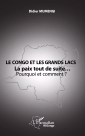 eBook, Le Congo et les Grands lacs : La paix tout de suite... Pourquoi et comment ?, L'Harmattan