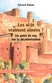eBook, Les ai-je vraiment aimées ? : Un point de vue sur la décolonisation, L'Harmattan