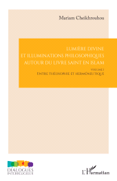 E-book, Lumière divine et illuminations philosophiques autour du livre saint en islam : Entre théosophie et herméneutique, L'Harmattan