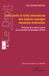 E-book, Lutte contre le trafic international des espèces sauvages menacées d'extinction : Evaluation de la mise en oeuvre de la convention de Washington (CITES), L'Harmattan