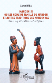 E-book, Manden Si Ou les noms de famille du Manden et autres traditions des mandenkas : Sens, significations et origines, L'Harmattan